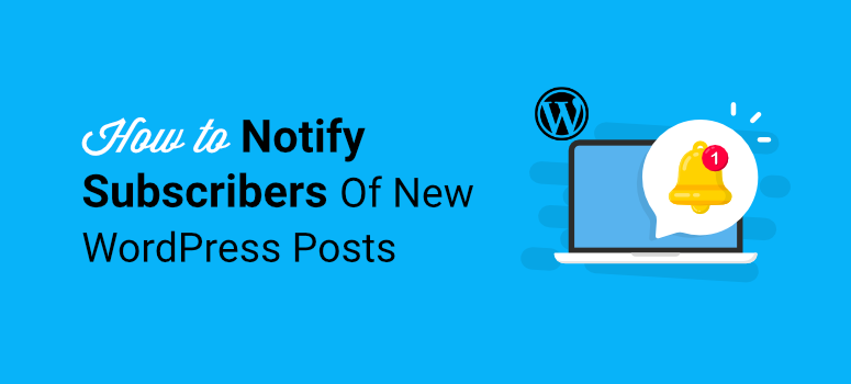 How to Let Your WordPress Users Know About New Posts