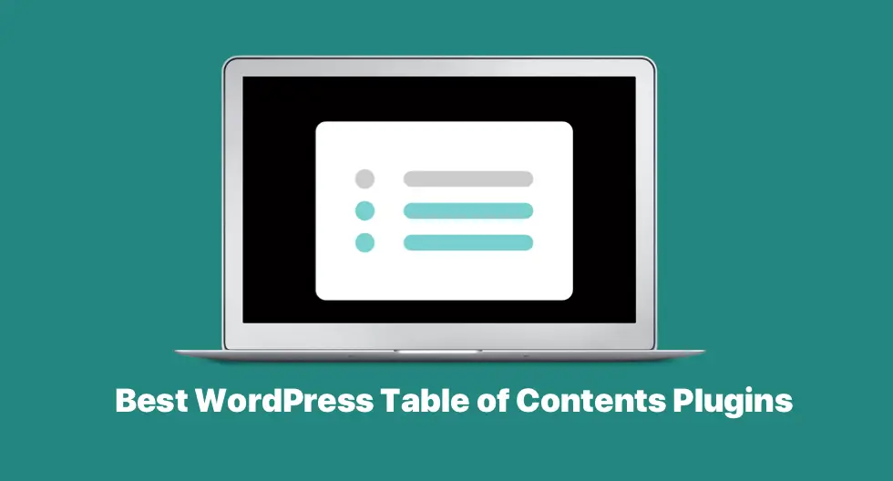 The Best 7 WordPress Plugins for Creating a Table of Contents
